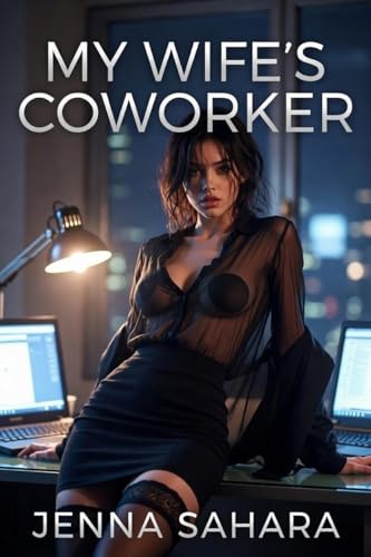 My Wife's Coworker by Jenna Sahara