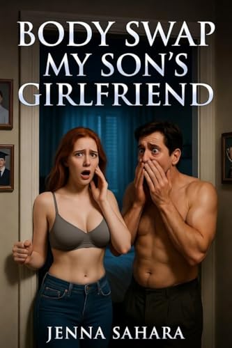 Body Swap: My Son's Girlfriend by Jenna Sahara