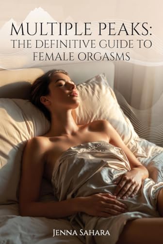 Multiple Peaks: The Definitive Guide to Female Orgasms book cover by Jenna Sahara