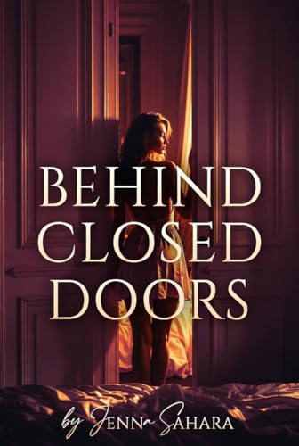 Behind Closed Doors book cover by Jenna Sahara