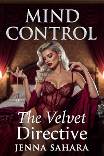 Mind Control: The Velvet Directive by Jenna Sahara