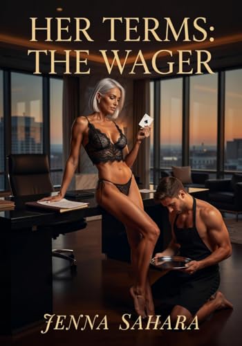Her Terms: The Wager by Jenna Sahara