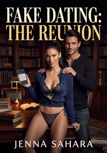 Fake Dating: The Reunion by Jenna Sahara