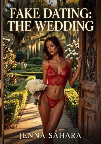 Fake Dating: The Wedding by Jenna Sahara