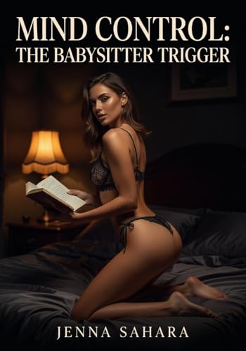 Mind Control: The Babysitter Trigger by Jenna Sahara